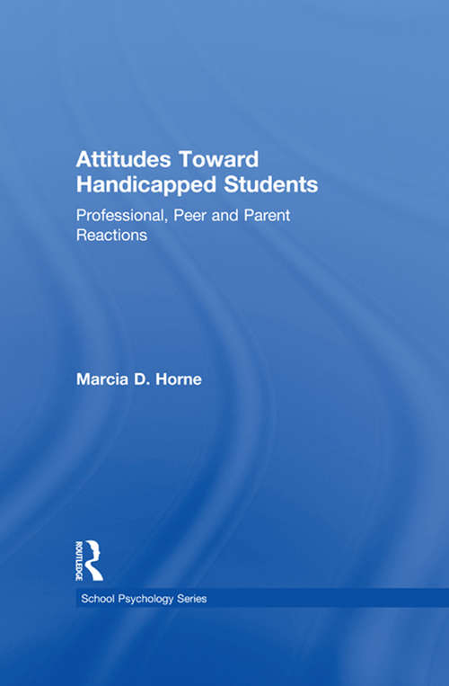 Book cover of Attitudes Toward Handicapped Students: Professional, Peer, and Parent Reactions (School Psychology Series)