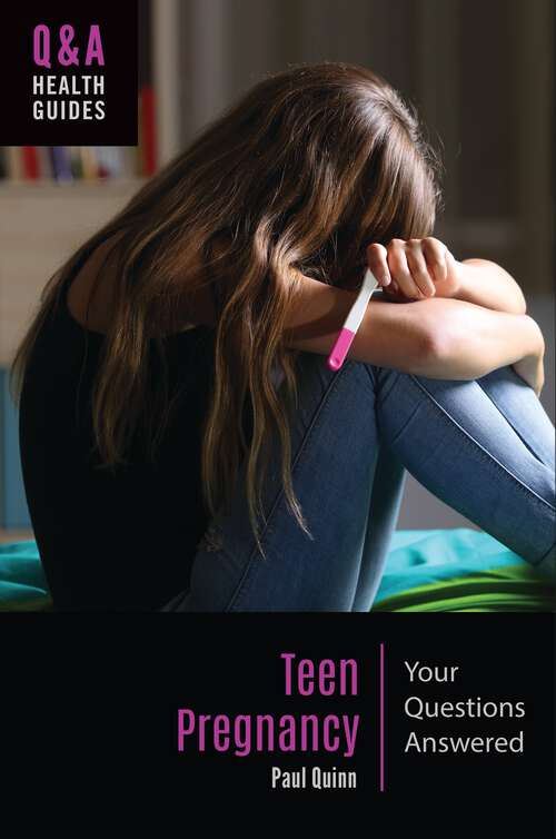 Book cover of Teen Pregnancy: Your Questions Answered (Q&A Health Guides)