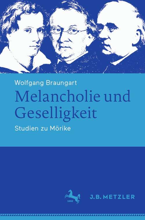 Book cover of Melancholie und Geselligkeit: Studien zu Mörike (1. Aufl. 2021)