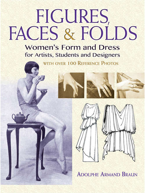 Book cover of Figures, Faces & Folds: Women's Form and Dress for Artists, Students and Designers
