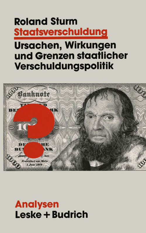 Book cover of Staatsverschuldung: Ursachen, Wirkungen und Grenzen staatlicher Verschuldungspolitik (1993) (Analysen #43)