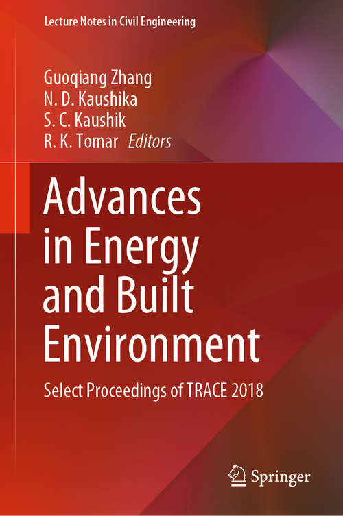 Book cover of Advances in Energy and Built Environment: Select Proceedings of TRACE 2018 (1st ed. 2020) (Lecture Notes in Civil Engineering #36)