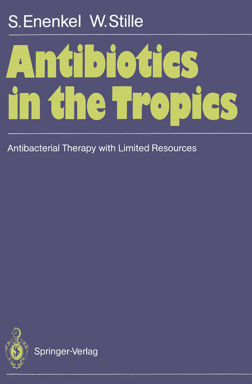 Book cover of Antibiotics in the Tropics: Antibacterial Therapy with Limited Resources (1988)