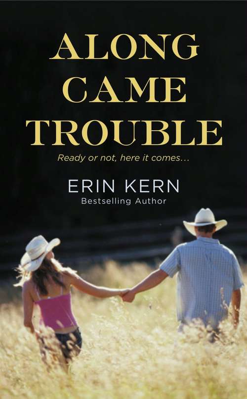 Book cover of Along Came Trouble (Trouble #3)