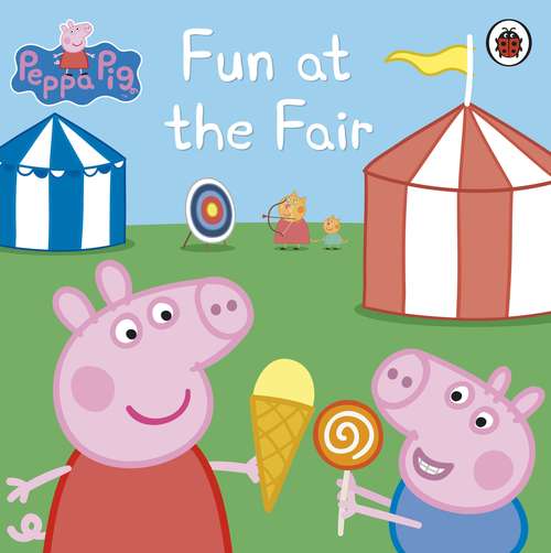 Book cover of Peppa Pig: Fun at the Fair (Peppa Pig)