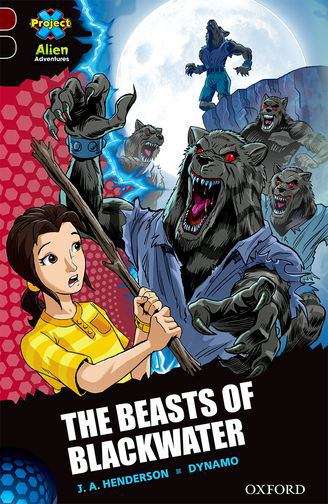 Book cover of Project X Alien Adventures: Dark Red + Book Band, Oxford Level 20: The Beasts of Blackwater
