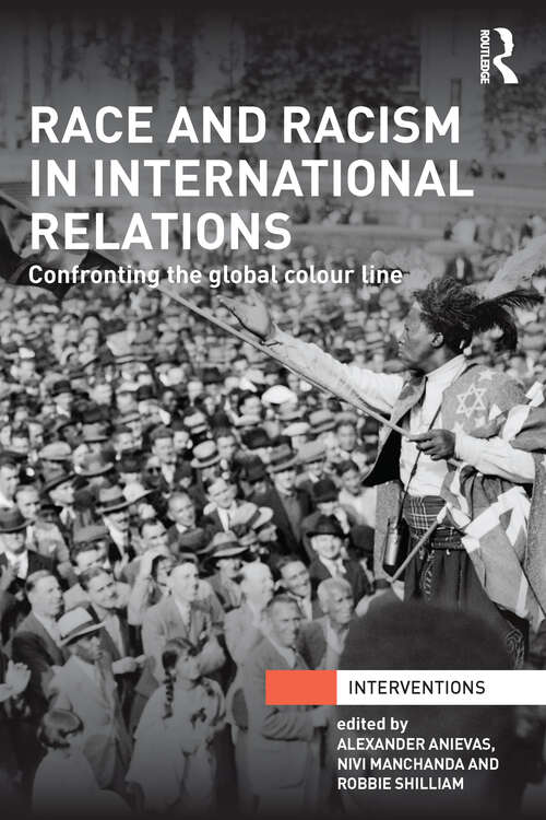 Book cover of Race and Racism in International Relations: Confronting the Global Colour Line (Interventions)