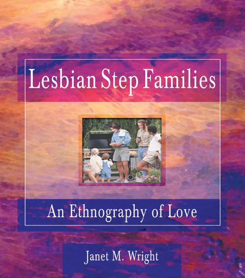 Book cover of Lesbian Step Families: An Ethnography of Love