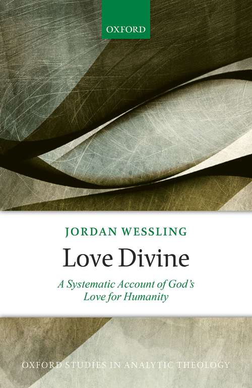 Book cover of Love Divine (Oxford Studies in Analytic Theology)
