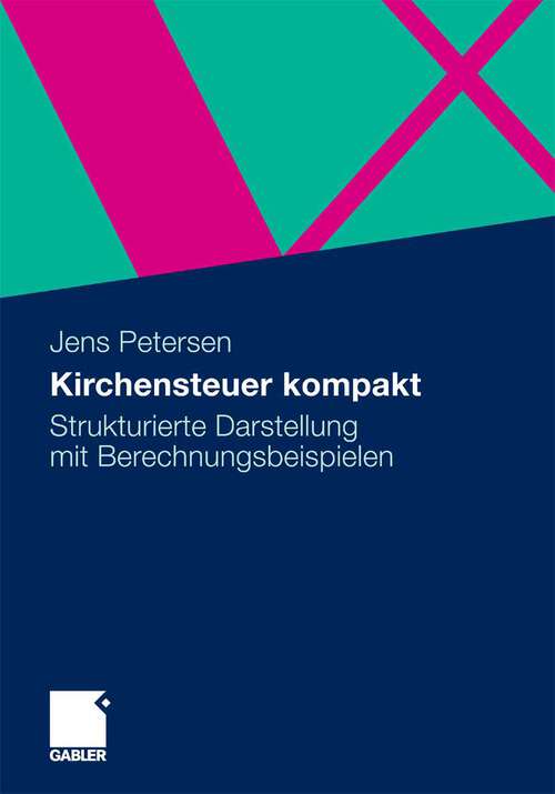 Book cover of Kirchensteuer kompakt: Strukturierte Darstellung mit Berechnungsbeispielen (2010)