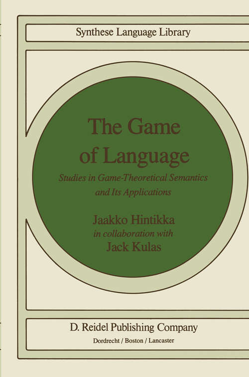 Book cover of The Game of Language: Studies in Game-Theoretical Semantics and Its Applications (1983) (Studies in Linguistics and Philosophy #22)