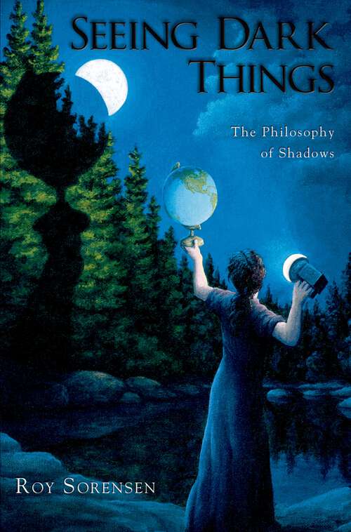 Book cover of Seeing Dark Things: The Philosophy of Shadows