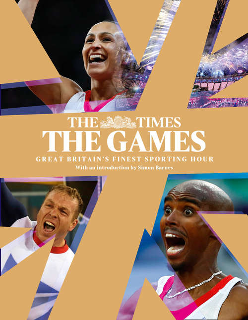 Book cover of The Games by The Times: Great Britain's Finest Sporting Hour (ePub edition)