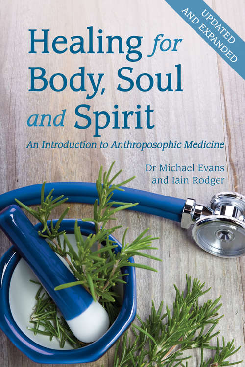Book cover of Healing for Body, Soul and Spirit: An Introduction to Anthroposophic Medicine (3)