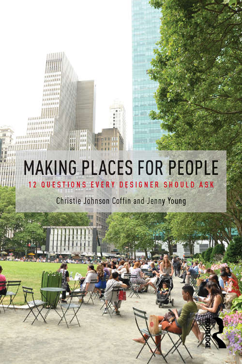 Book cover of Making Places for People: 12 Questions Every Designer Should Ask