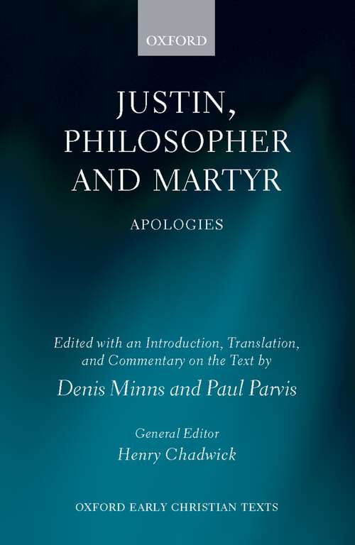 Book cover of Justin, Philosopher and Martyr: Apologies (Oxford Early Christian Texts)
