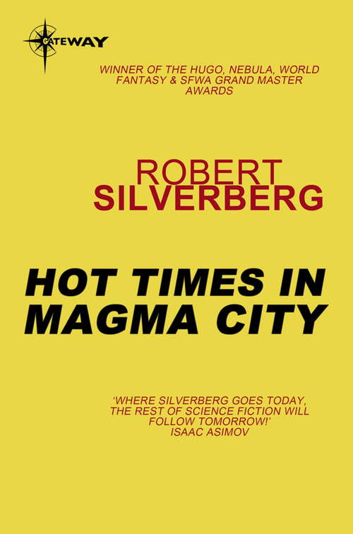 Book cover of Hot Times in Magma City: The Collected Stories Volume 8 (The Collected Stories Of  Robert Silverberg)