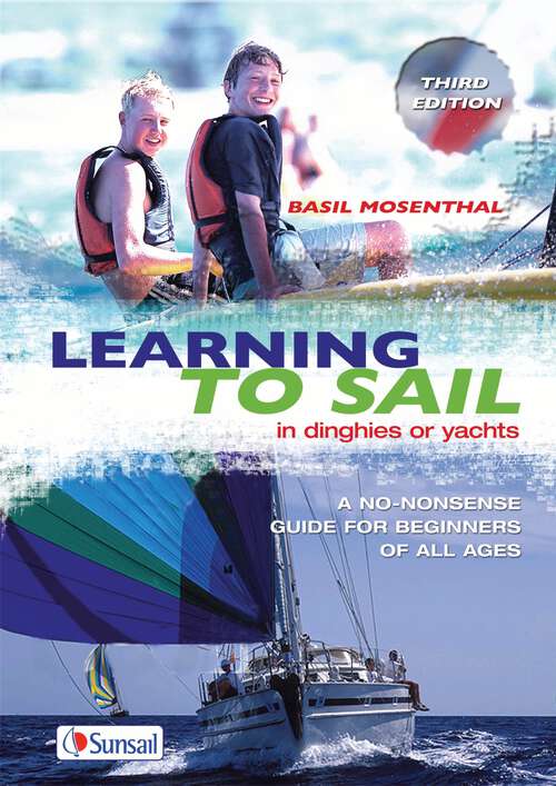 Book cover of Learning to Sail: In Dinghies or Yachts: A No-Nonsense Guide for Beginners of All Ages (3)