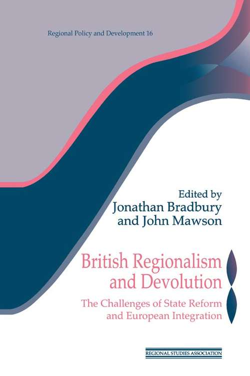 Book cover of British Regionalism and Devolution: The Challenges of State Reform and European Integration (Regions and Cities: Vol. 12)