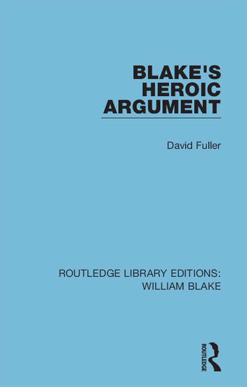 Book cover of Blake's Heroic Argument (Routledge Library Editions: William Blake #2)