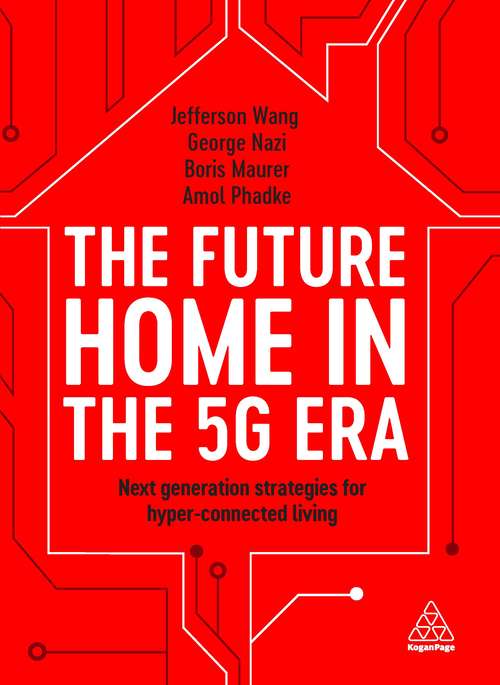 Book cover of The Future Home in the 5G Era: Next Generation Strategies for Hyper-connected Living