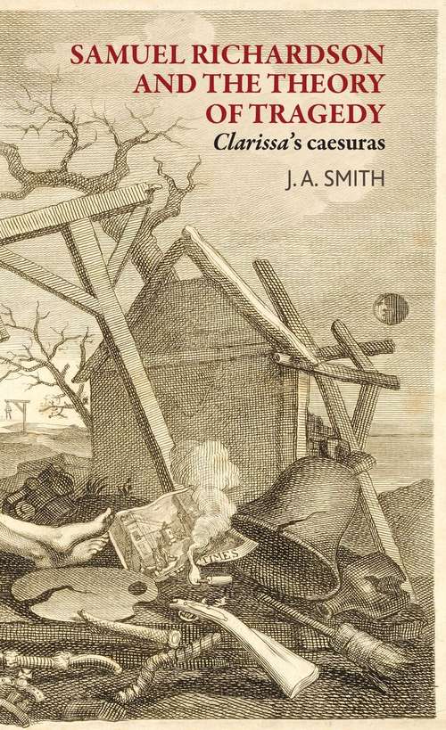 Book cover of Samuel Richardson and the theory of tragedy: Clarissa's caesuras