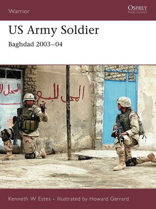 Book cover of US Army Soldier: Baghdad 2003-04 (Warrior #113)