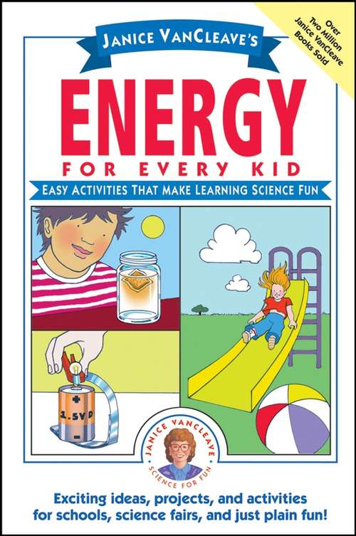 Book cover of Janice VanCleave's Energy for Every Kid: Easy Activities That Make Learning Science Fun (Science for Every Kid Series #15)