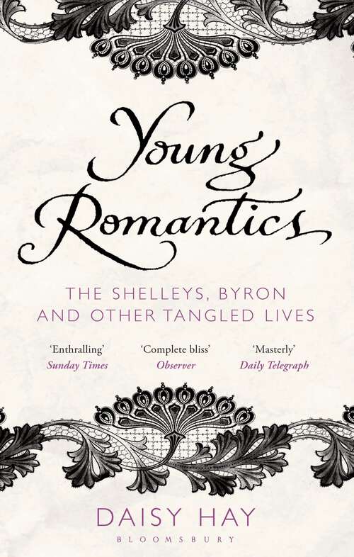 Book cover of Young Romantics: The Shelleys, Byron and Other Tangled Lives