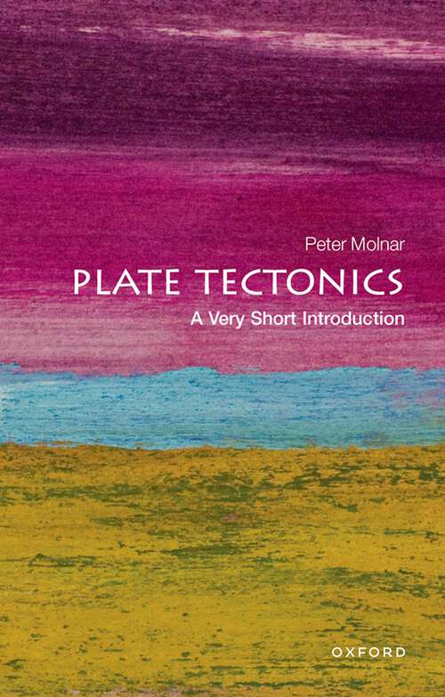 Book cover of Plate Tectonics: A Very Short Introduction (Very Short Introductions)