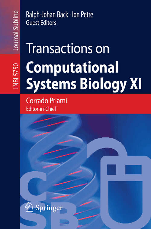 Book cover of Transactions on Computational Systems Biology XI: Computational Models for Cell Processes (2009) (Lecture Notes in Computer Science #5750)