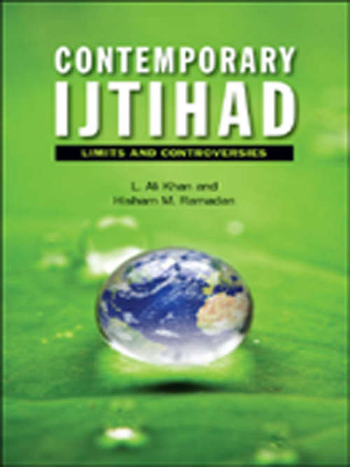 Book cover of Contemporary Ijtihad: Limits and Controversies