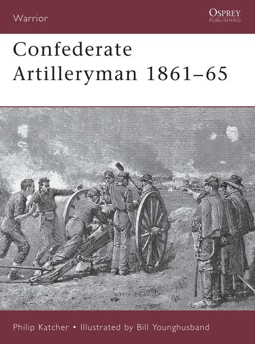 Book cover of Confederate Artilleryman 1861–65 (Warrior)