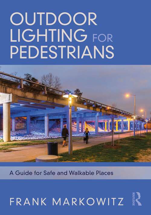 Book cover of Outdoor Lighting for Pedestrians: A Guide for Safe and Walkable Places
