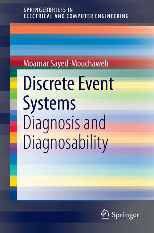 Book cover of Discrete Event Systems: Diagnosis and Diagnosability (2014) (SpringerBriefs in Electrical and Computer Engineering)