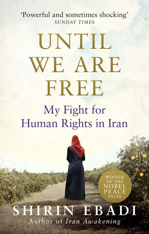Book cover of Until We Are Free: My Fight For Human Rights in Iran