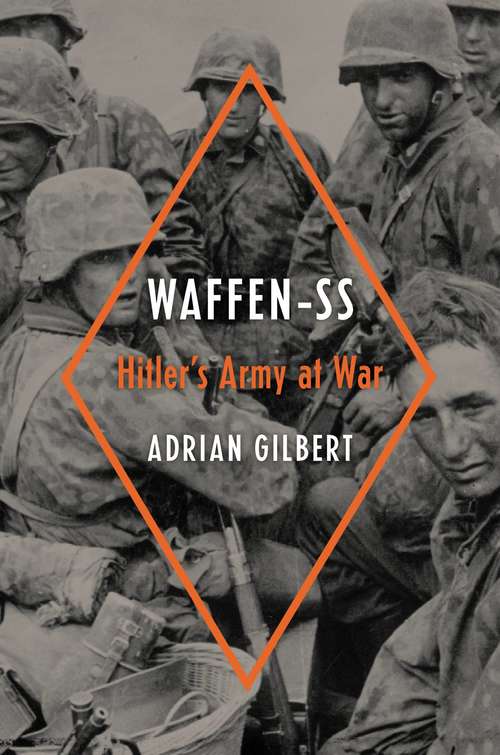 Book cover of Waffen-SS: Hitler's Army at War