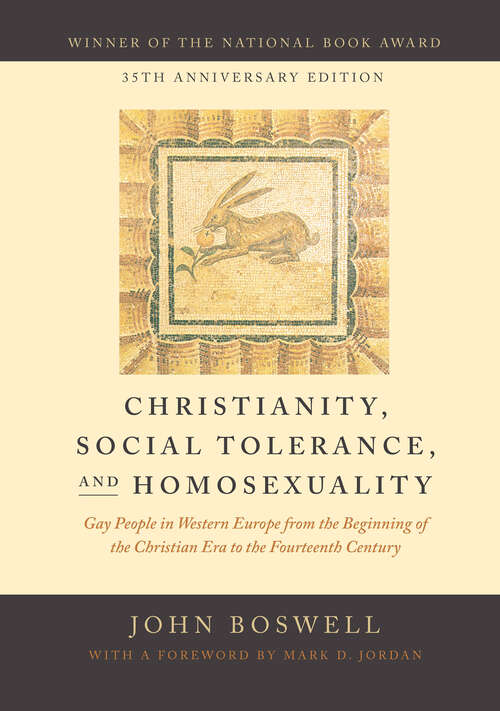 Book cover of Christianity, Social Tolerance, and Homosexuality: Gay People in Western Europe from the Beginning of the Christian Era to the Fourteenth Century