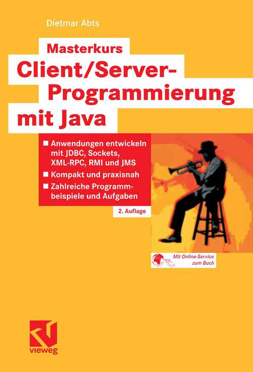 Book cover of Masterkurs Client/Server-Programmierung mit Java: Anwendungen entwickeln mit JDBC, Sockets, XML-RPC, RMI und JMS - Kompakt und praxisnah - Zahlreiche Programmbeispiele und Aufgaben (2.Aufl. 2007)