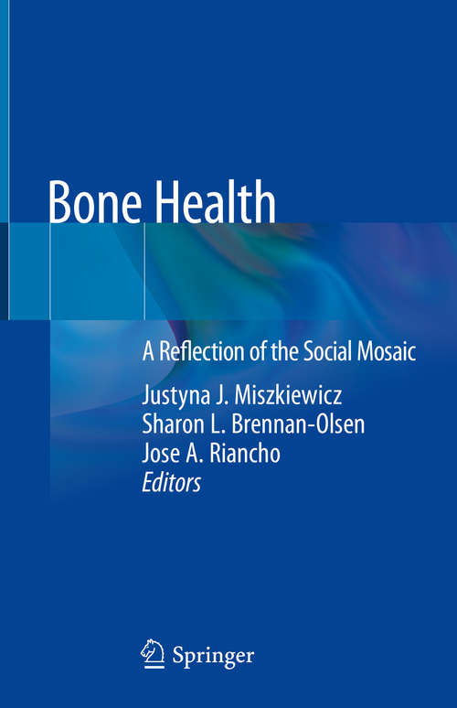 Book cover of Bone Health: A Reflection of the Social Mosaic (1st ed. 2019)