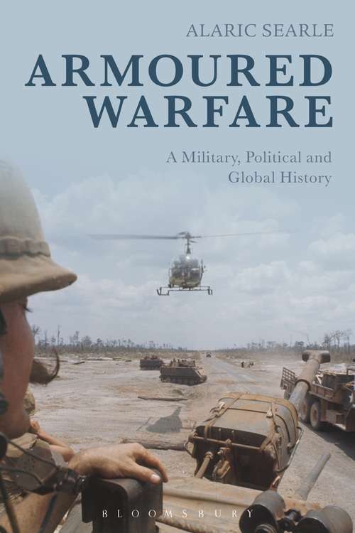 Book cover of Armoured Warfare: A Military, Political and Global History