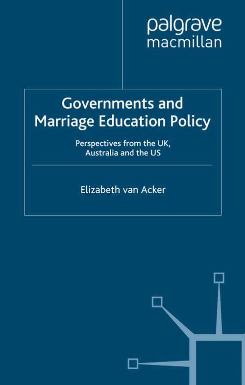 Book cover of Governments and Marriage Education Policy: Perspectives from the UK, Australia and the US (2008)