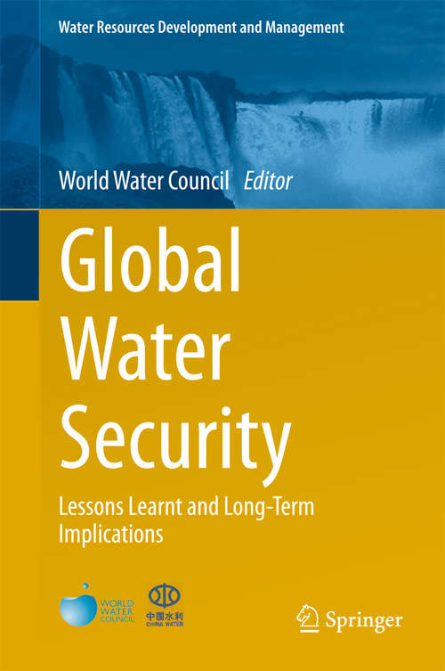 Book cover of Global Water Security: Lessons Learnt and Long-Term Implications (Water Resources Development and Management)