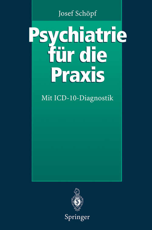 Book cover of Psychiatrie für die Praxis: Mit ICD-10-Diagnostik (1996)