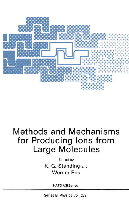 Book cover of Methods and Mechanisms for Producing Ions from Large Molecules (1991) (Nato Science Series B: #269)