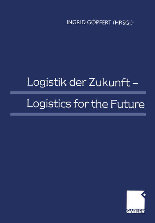 Book cover of Logistik der Zukunft - Logistics for the Future (1999)