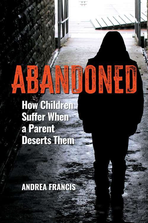 Book cover of Abandoned: How Children Suffer When a Parent Deserts Them (Practical and Applied Psychology)
