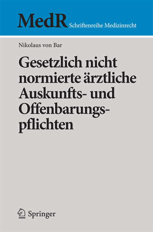 Book cover of Gesetzlich nicht normierte ärztliche Auskunfts- und Offenbarungspflichten (MedR Schriftenreihe Medizinrecht)