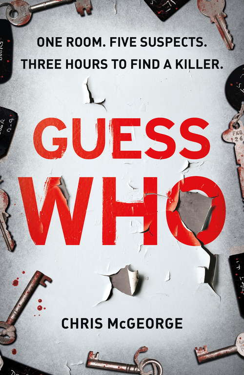 Book cover of Guess Who: ONE ROOM. FIVE SUSPECTS. THREE HOURS TO FIND A KILLER.
