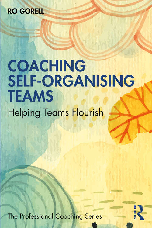 Book cover of Coaching Self-Organising Teams: Helping Teams Flourish